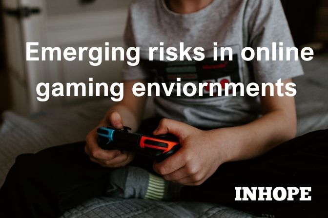 Emerging risks in online gaming environments