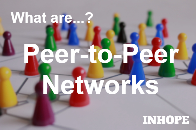 What are Peer-to-Peer Networks? 