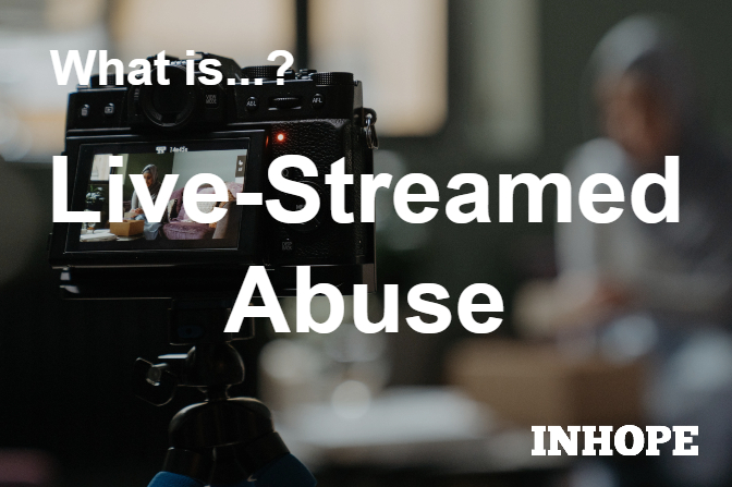What is Live-Streamed Abuse?